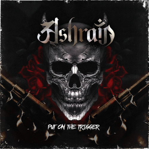 Ashrain : Put On the Trigger